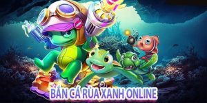 Bắn Cá Rùa Xanh - Kho Báu Vàng Giúp Hội Viên BET88 Làm Giàu