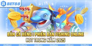 Bắn Cá Xèng | Phiên Bản Fishing Online Hot Trong Năm 2025