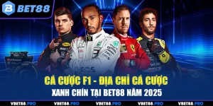 Cá Cược F1 - Địa Chỉ Cá Cược Xanh Chín Tại BET88 Năm 2025