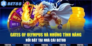 Gates Of Olympus Và Những Tính Năng Nổi Bật Tại Nhà Cái BET88