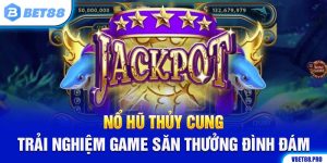 Nổ Hũ Thủy Cung – Trải Nghiệm Game Săn Thưởng Đình Đám Top 1