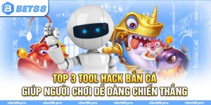 Top 3 Tool Hack Bắn Cá Giúp Người Chơi Dễ Dàng Chiến Thắng